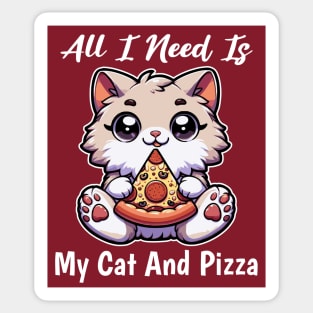 All I Need Is My Cat And Pizza Perfect Combo Enthusiast Sticker